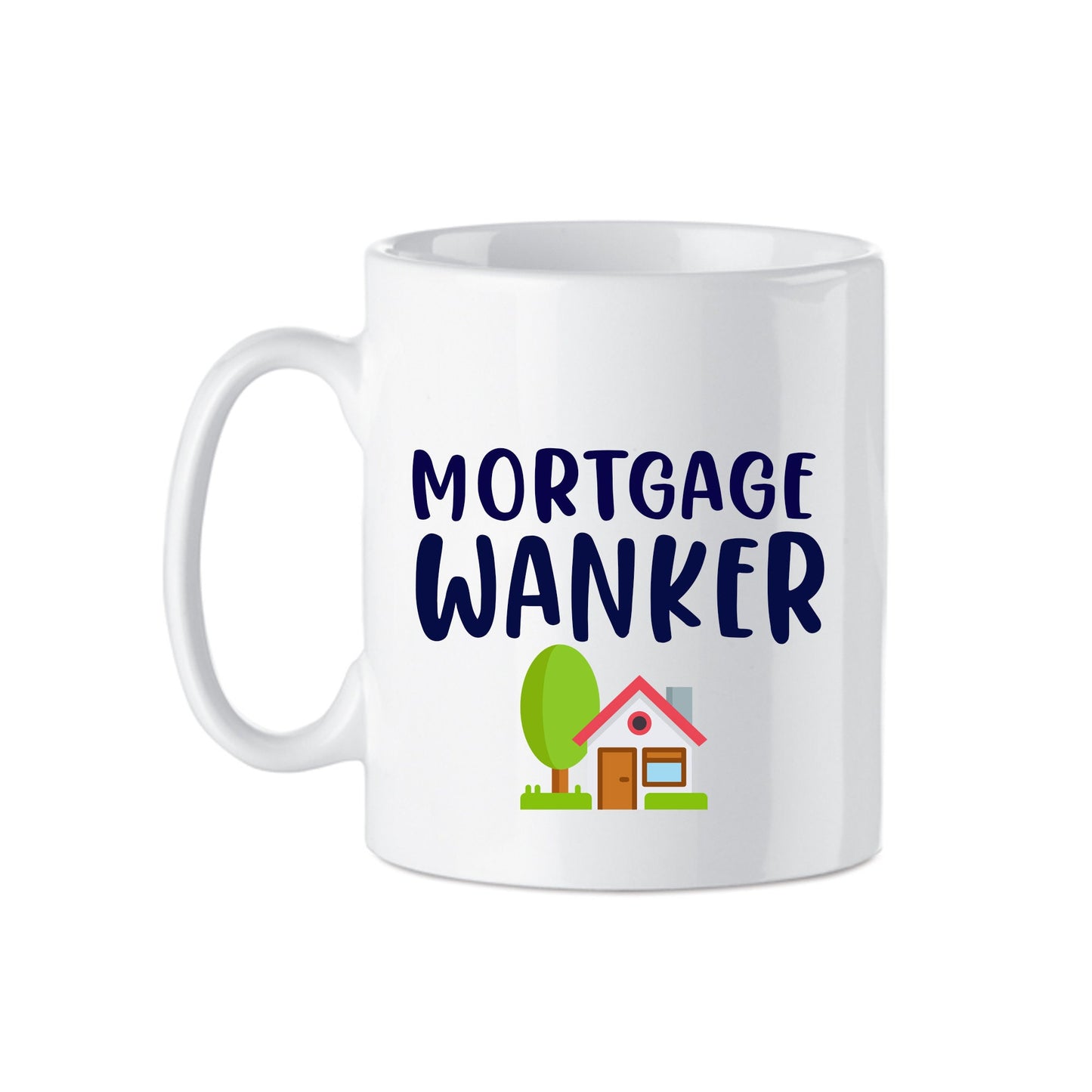 First Time Home Buyer Gift | Mortgage W@nker | Novelty Mug