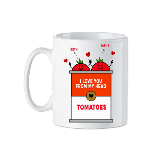 I Love You From My Head To-Ma-Toes Novelty Mug